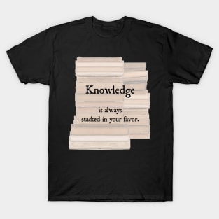 Knowledge is Stacked T-Shirt